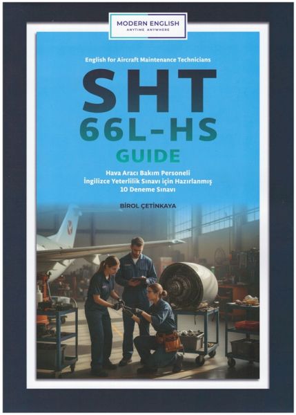 SHT 66L-HS Guide English for Aircraft Maintenance Tchnicians (10 Deneme Sınavı) SHT 66L-HS Guide English for Aircraft Maintenance Tchnicians (10 Deneme Sınavı)