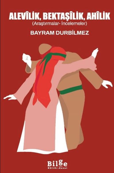 Alevilik, Bektaşilik, Ahilik Alevilik, Bektaşilik, Ahilik
