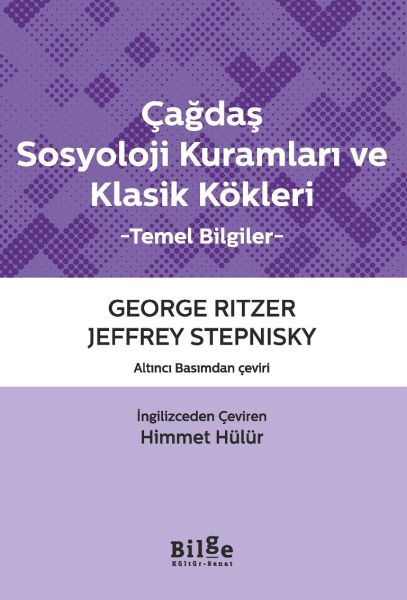 Çağdaş Sosyoloji Kuramları ve Klasik Kökleri Temel Bilgiler Çağdaş Sosyoloji Kuramları ve Klasik Kökleri Temel Bilgiler