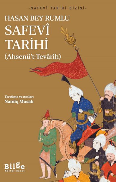 Safevi Tarihi - Ahsenü’t-Tevarih Safevi Tarihi - Ahsenü’t-Tevarih