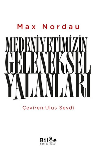 Medeniyetimizin Geleneksel Yalanları Medeniyetimizin Geleneksel Yalanları