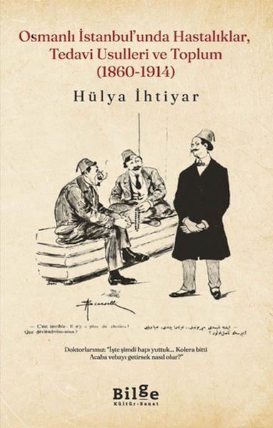 Osmanlı İstanbul’unda Hastalıklar, Tedavi Usulleri ve Toplum (1860-1914) Osmanlı İstanbul’unda Hastalıklar, Tedavi Usulleri ve Toplum (1860-1914)