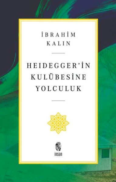 Heidegger’in Kulübesine Yolculuk Heidegger’in Kulübesine Yolculuk