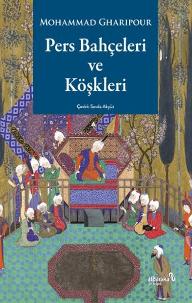 Pers Bahçeleri ve Köşkleri Pers Bahçeleri ve Köşkleri