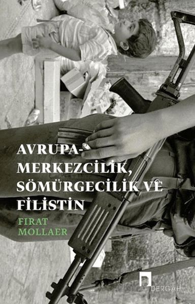 Avrupa-merkezcilik, Sömürgecilik ve Filistin Avrupa-merkezcilik, Sömürgecilik ve Filistin
