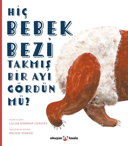 Hiç Bebek Bezi Takmış Bir Ayı Gördün mü? Hiç Bebek Bezi Takmış Bir Ayı Gördün mü?