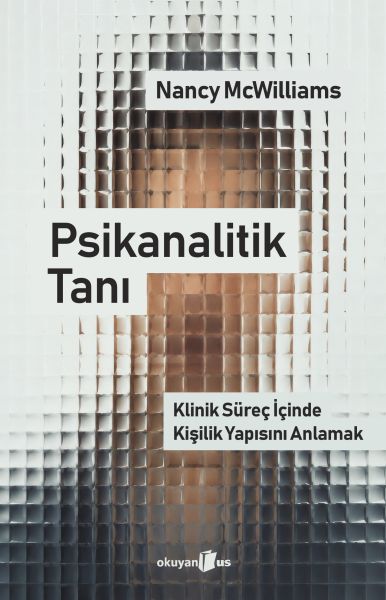 Psikanalitik Tanı Klinik Süreç İçinde Kişilik Yapısını Anlamak Psikanalitik Tanı Klinik Süreç İçinde Kişilik Yapısını Anlamak