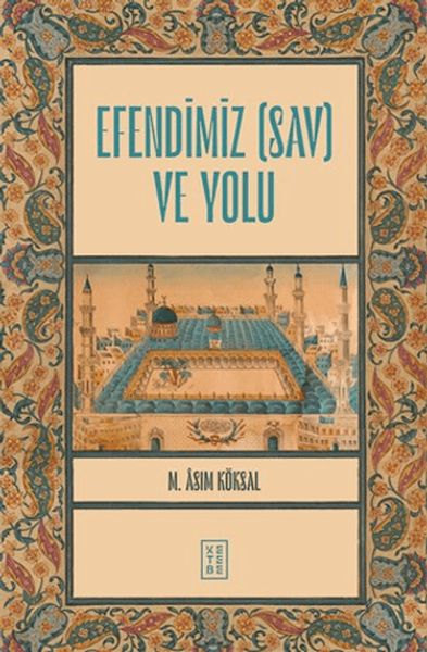 Efendimiz (sav) ve Yolu Efendimiz (sav) ve Yolu