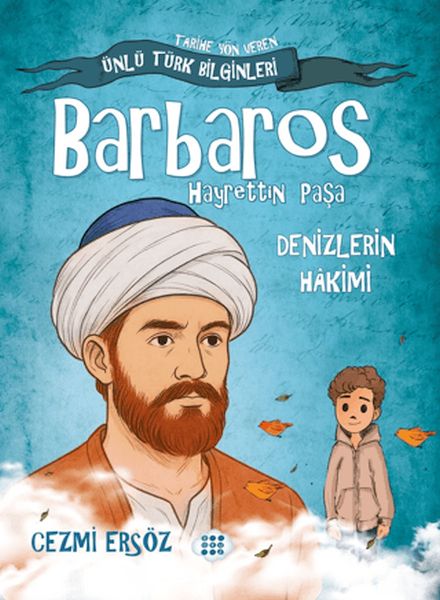Barbaros Hayrettin Paşa - Denizlerin Hakimi Barbaros Hayrettin Paşa - Denizlerin Hakimi