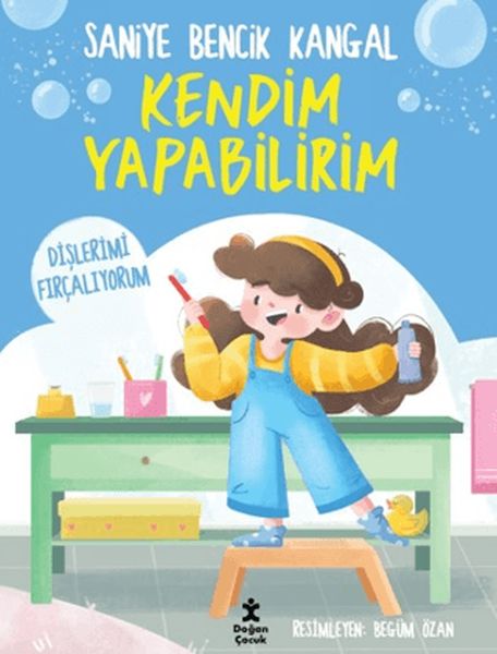 Kendim Yapabilirim - Dişlerimi Fırçalıyorum Kendim Yapabilirim - Dişlerimi Fırçalıyorum