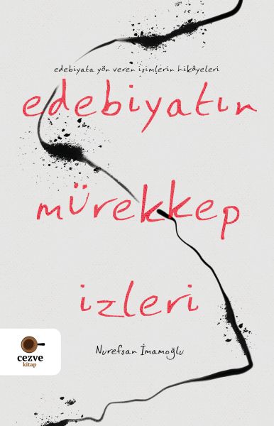 Edebiyatın Mürekkep İzleri Edebiyatın Mürekkep İzleri