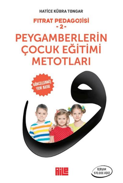 Fıtrat Pedagojisi 2 - Peygamberlerin Çocuk Eğitimi Metotları Fıtrat Pedagojisi 2 - Peygamberlerin Çocuk Eğitimi Metotları