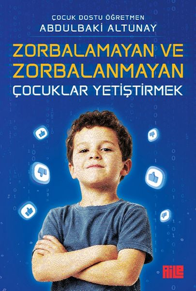 Zorbalamayan ve Zorbalanmayan Çocuklar Yetiştirmek Zorbalamayan ve Zorbalanmayan Çocuklar Yetiştirmek