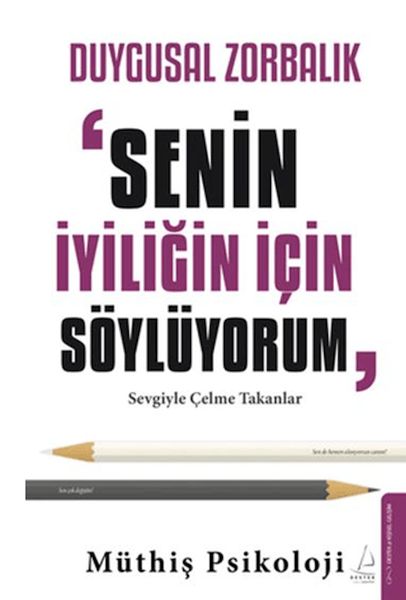 Duygusal Zorbalık “Senin İyiliğin İçin Söylüyorum”