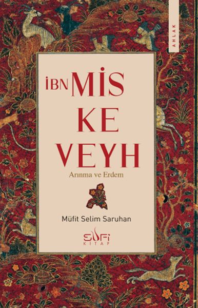 İbn Miskeveyh - Arınma ve Erdem İbn Miskeveyh - Arınma ve Erdem