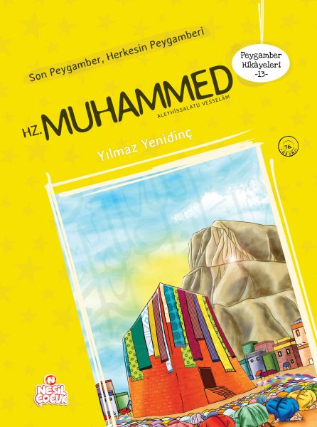 Hz. Muhammed Aleyhissalatu Vesselâm Son Peygamber, Herkesin Peygamberi Hz. Muhammed Aleyhissalatu Vesselâm Son Peygamber, Herkesin Peygamberi