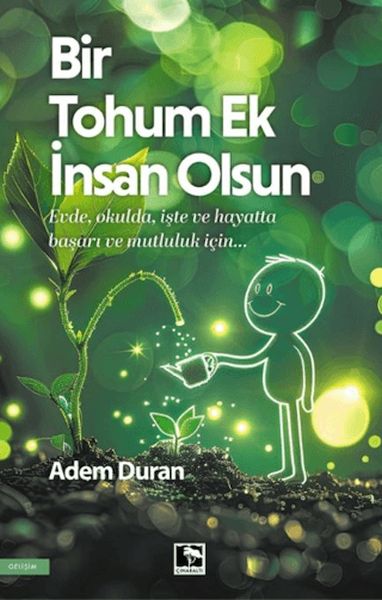 Bir Tohum Ek İnsan Olsun Bir Tohum Ek İnsan Olsun