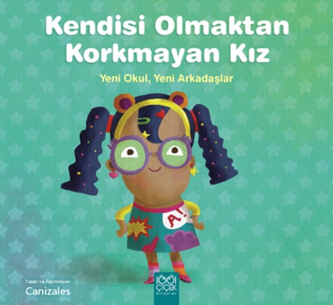 Kendisi Olmaktan Korkmayan Kız – Yeni Okul, Yeni Arkadaşlar Kendisi Olmaktan Korkmayan Kız – Yeni Okul, Yeni Arkadaşlar