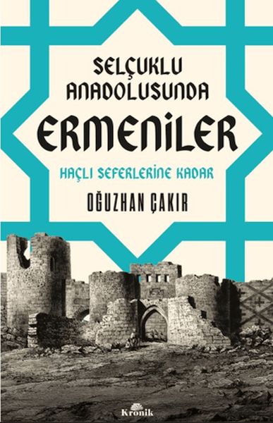 Selçuklu Anadolusunda Ermeniler Selçuklu Anadolusunda Ermeniler