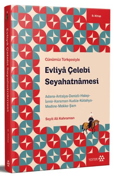 Günümüz Türkçesiyle Evliya Çelebi Seyahatnamesi 9. Kitap