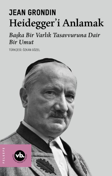 Heidegger’i Anlamak Heidegger’i Anlamak
