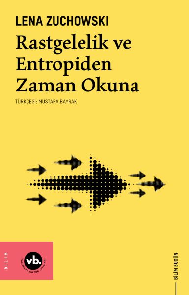 Rastgelelik ve Entropiden Zaman Okuna Rastgelelik ve Entropiden Zaman Okuna