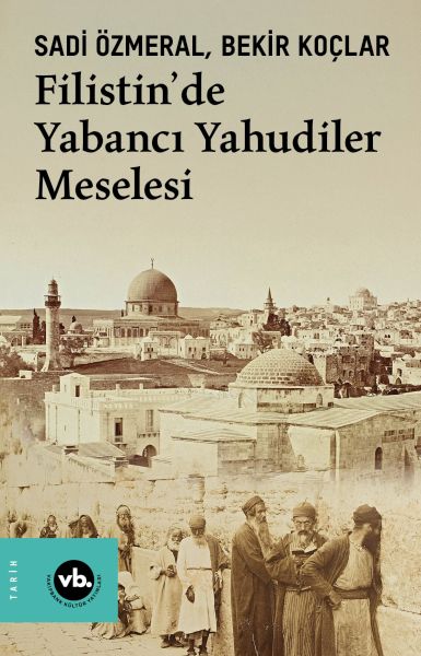 Filistin’de Yabancı Yahudiler Meselesi Filistin’de Yabancı Yahudiler Meselesi
