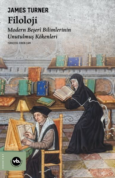 Filoloji Modern Beşerî Bilimlerinin Unutulmuş Kökenleri Filoloji Modern Beşerî Bilimlerinin Unutulmuş Kökenleri
