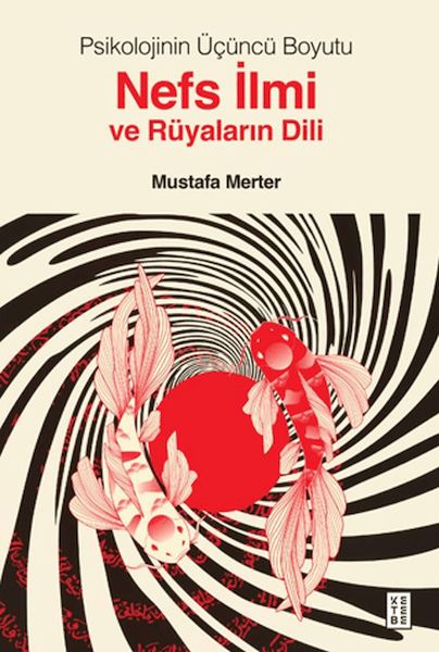 Psikolojinin Üçüncü Boyutu Nefs İlmi ve Rüyaların Dili Psikolojinin Üçüncü Boyutu Nefs İlmi ve Rüyaların Dili