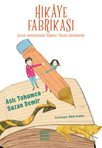 Hikaye Fabrikası Çocuk Edebiyatında Yaratıcı Yazım Etkinlikleri