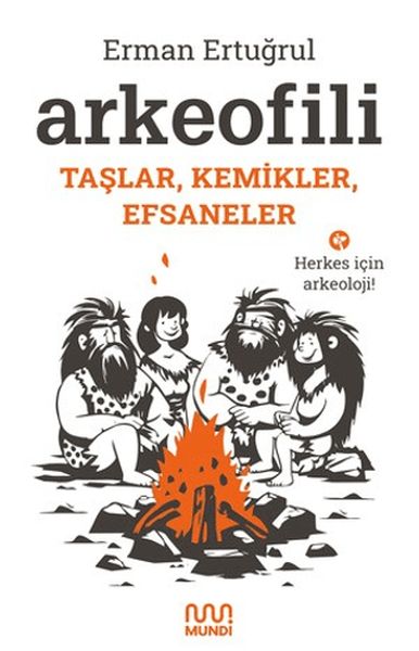 Arkeofili Taşlar, Kemikler, Efsaneler Arkeofili Taşlar, Kemikler, Efsaneler