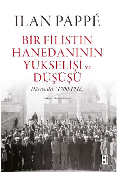 Bir Filistin Hanedanının Yükselişi ve Düşüşü Bir Filistin Hanedanının Yükselişi ve Düşüşü