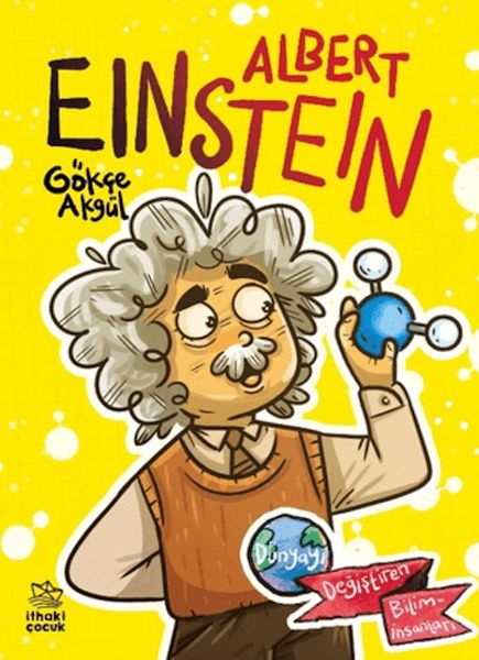 Albert Einstein Dünyayı Değiştiren Biliminsanları Albert Einstein Dünyayı Değiştiren Biliminsanları