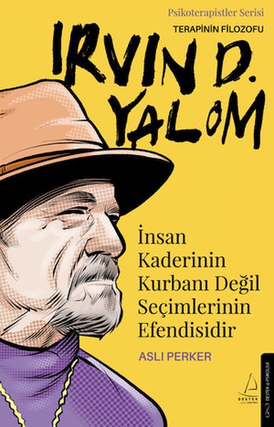 İnsan Kaderinin Kurbanı Değil Seçimlerinin Efendisidir – Irvin D. Yalom İnsan Kaderinin Kurbanı Değil Seçimlerinin Efendisidir – Irvin D. Yalom
