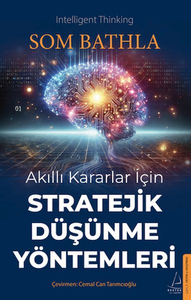 Akıllı Kararlar İçin Stratejik Düşünme Yöntemleri Akıllı Kararlar İçin Stratejik Düşünme Yöntemleri
