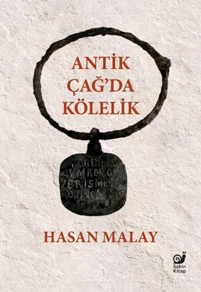Antik Çağ’da Kölelik Antik Çağ’da Kölelik