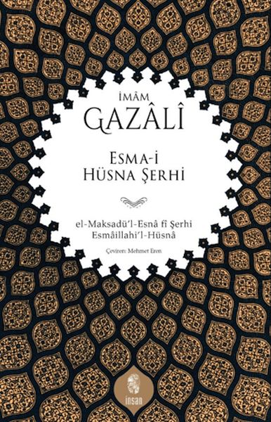 Esma-i Hüsna Şerhi el-Maksadü’l-Esnâ fî Şerhi Esmâillahi’l-Hüsnâ Esma-i Hüsna Şerhi el-Maksadü’l-Esnâ fî Şerhi Esmâillahi’l-Hüsnâ