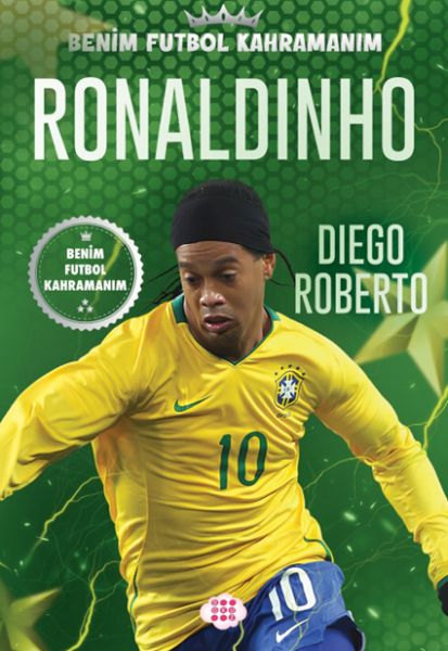 Ronaldınho – Benim Futbol Kahramanım Ronaldınho – Benim Futbol Kahramanım