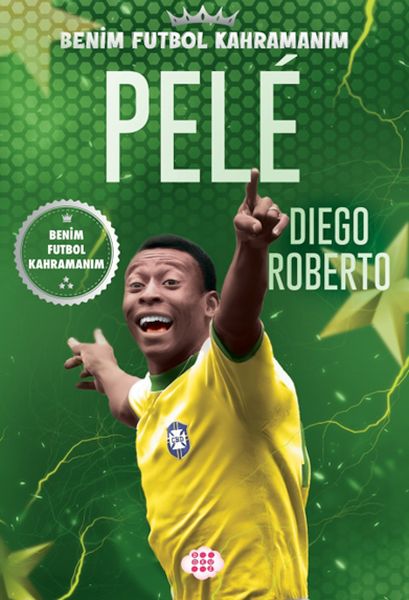 Pele – Benim Futbol Kahramanım Pele – Benim Futbol Kahramanım
