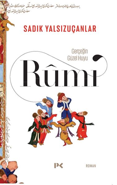 Gerçeğin Güzel Huyu & Rûmî Gerçeğin Güzel Huyu & Rûmî