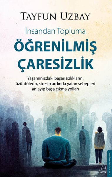 Öğrenilmiş Çaresizlik Öğrenilmiş Çaresizlik