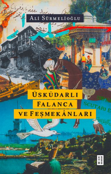 Üsküdarlı Falanca ve Feşmekânları Üsküdarlı Falanca ve Feşmekânları