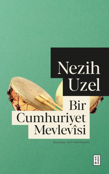 Bir Cumhuriyet Mevlevîsi Bir Cumhuriyet Mevlevîsi