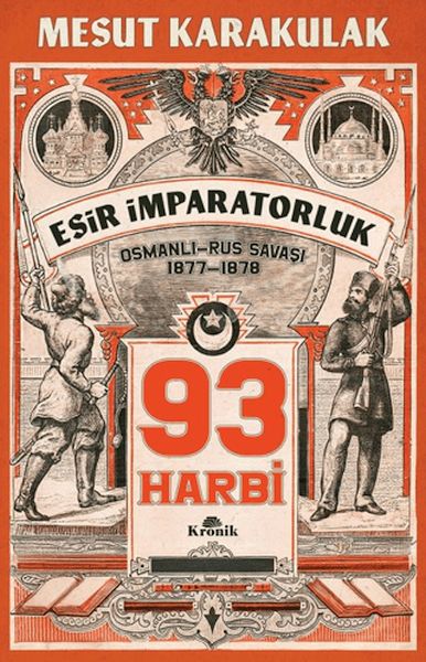 93 Harbi 1877-1878 Osmanlı-Rus Savaşı 93 Harbi 1877-1878 Osmanlı-Rus Savaşı