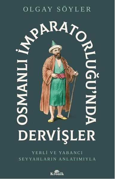 Osmanlı İmparatorluğunda Dervişler Osmanlı İmparatorluğunda Dervişler