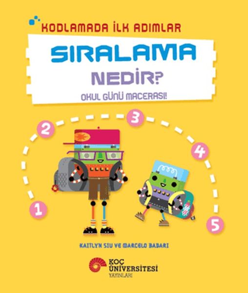 Kodlamada İlk Adımlar Sıralama Nedir? Okul Günü Macerası Kodlamada İlk Adımlar Sıralama Nedir? Okul Günü Macerası