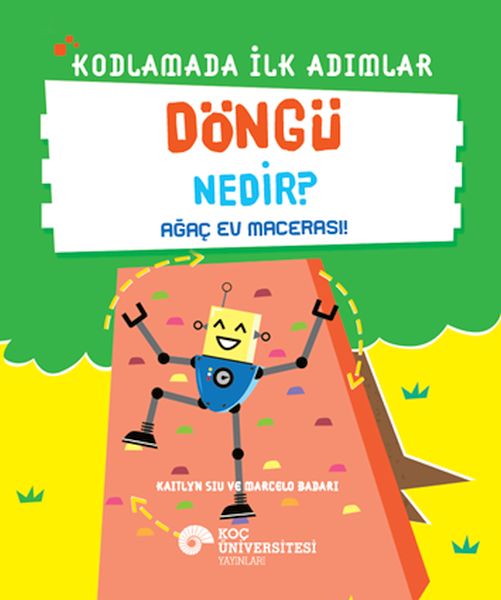 Kodlamada İlk Adımlar Döngü Nedir? Ağaç Ev Macerası! Kodlamada İlk Adımlar Döngü Nedir? Ağaç Ev Macerası!