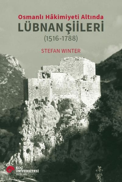 Osmanlı Hakimiyeti Altında Lübnan Şiileri (1516-1788) Osmanlı Hakimiyeti Altında Lübnan Şiileri (1516-1788)