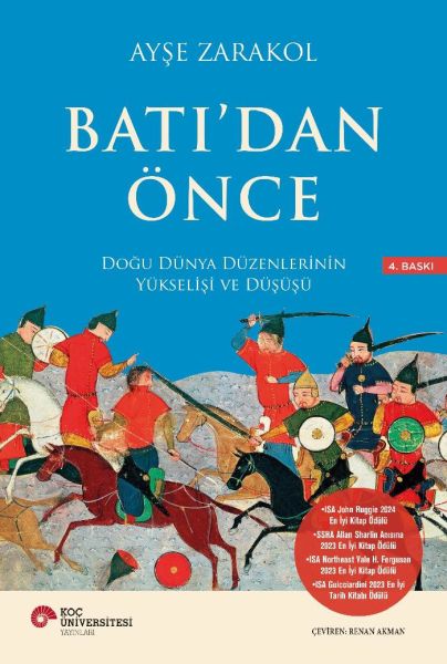 Batı’dan Önce Doğu Dünya Düzenlerinin Yükselişi ve Düşüşü Batı’dan Önce Doğu Dünya Düzenlerinin Yükselişi ve Düşüşü