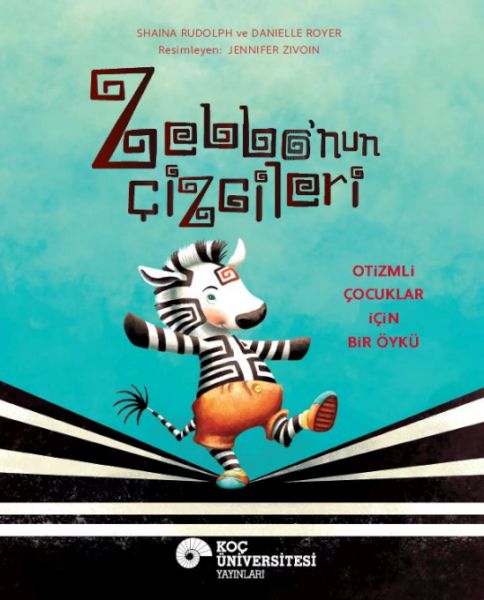 Zebbo’nun Çizgileri Otizmli Çocuklar İçin Bir Öykü Zebbo’nun Çizgileri Otizmli Çocuklar İçin Bir Öykü